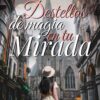 destellos de magia en tu mirada